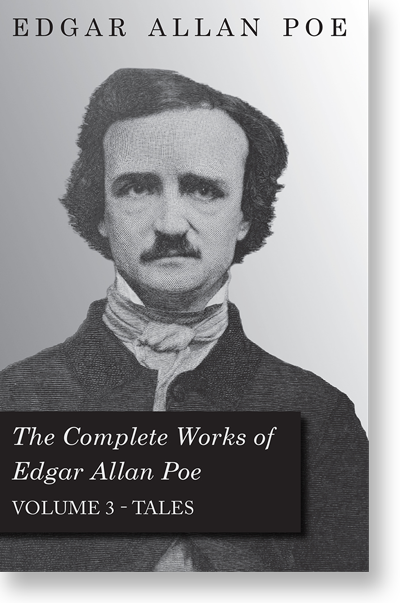 The Complete Works of Edgar Allan Poe - Volume 3 - Tales