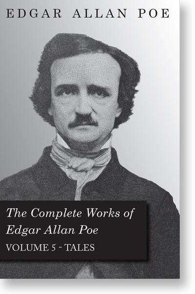 The Complete Works Of Edgar Allan Poe - Volume 5 - Tales
