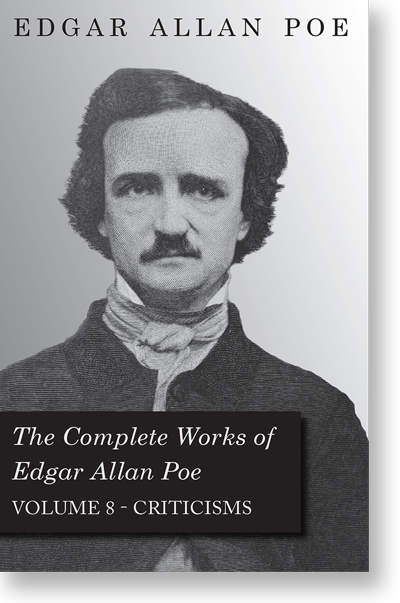 The Complete Works of Edgar Allan Poe - Volume 8 - Criticisms