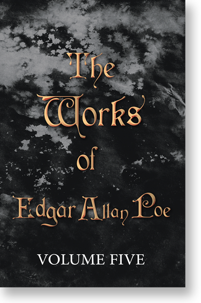 The Works of Edgar Allan Poe - Volume Five