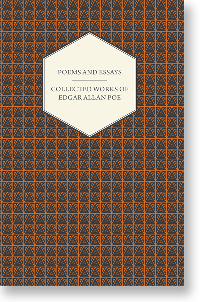 Poems and Essays - Collected Works of Edgar Allan Poe